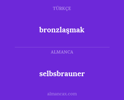 selbsbrauner - bronzlaşmak