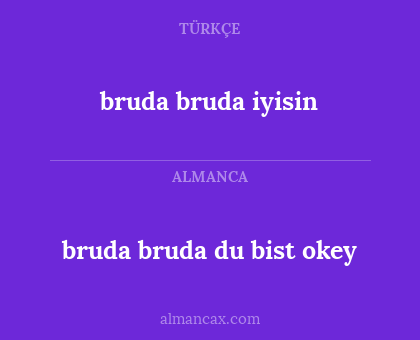 bruda bruda iyisin - bruda bruda du bist okey