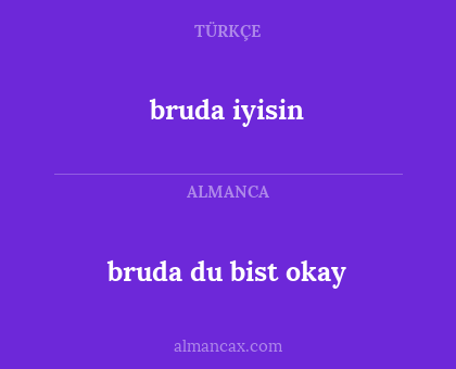 bruda iyisin - bruda du bist okay
