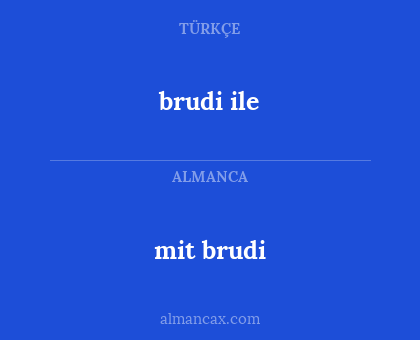 mit brudi - brudi ile