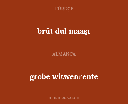 brüt dul maaşı - grobe witwenrente