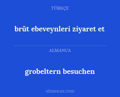 grobeltern besuchen - brüt ebeveynleri ziyaret et