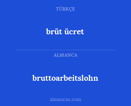 bruttoarbeitslohn - brüt ücret