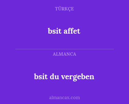 bsit affet - bsit du vergeben