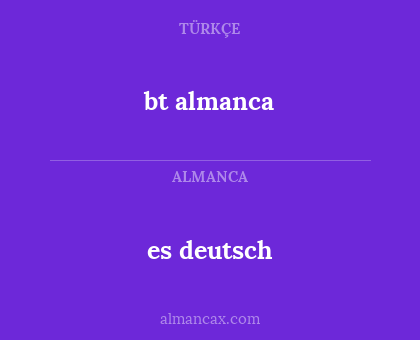 bt almanca - es deutsch