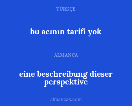 bu acının tarifi yok - eine beschreibung dieser perspektive