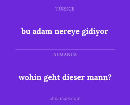 wohin geht dieser mann? - bu adam nereye gidiyor
