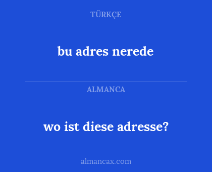 bu adres nerede - wo ist diese adresse?