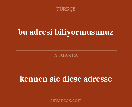 kennen sie diese adresse - bu adresi biliyormusunuz