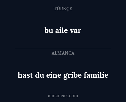 bu aile var - hast du eine gribe familie