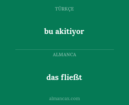 bu akitiyor - das fließt