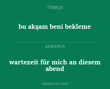 bu akşam beni bekleme - wartezeit für mich an diesem abend