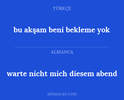 warte nicht mich diesem abend - bu akşam beni bekleme yok