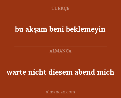 warte nicht diesem abend mich - bu akşam beni beklemeyin
