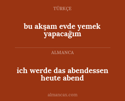 bu akşam evde yemek yapacağım - ich werde das abendessen heute abend