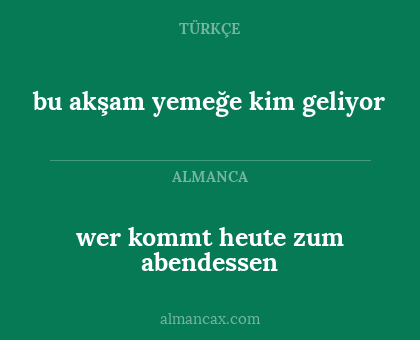 bu akşam yemeğe kim geliyor - wer kommt heute zum abendessen