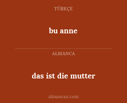 bu anne - das ist die mutter