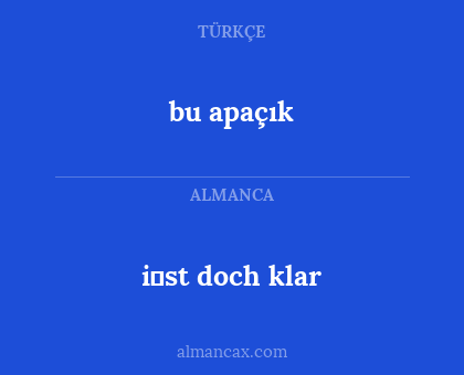 bu apaçık - i̇st doch klar