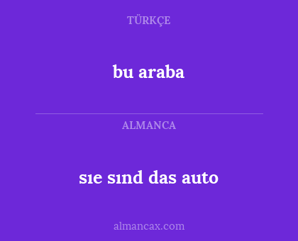sıe sınd das auto - bu araba