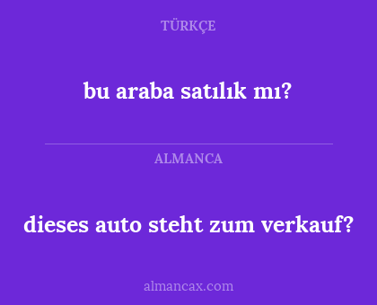 bu araba satılık mı? - dieses auto steht zum verkauf?
