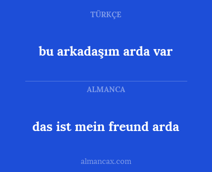 bu arkadaşım arda var - das ist mein freund arda