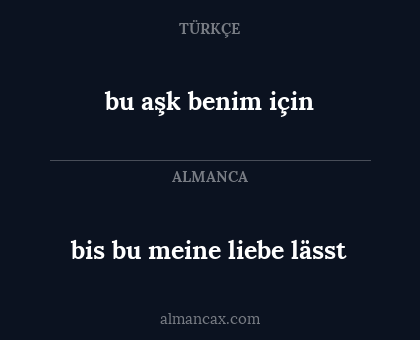 bu aşk benim için - bis bu meine liebe lässt