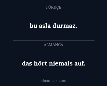 bu asla durmaz. - das hört niemals auf.