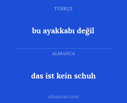 bu ayakkabı değil - das ist kein schuh