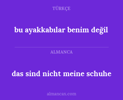 bu ayakkabılar benim değil - das sind nicht meine schuhe