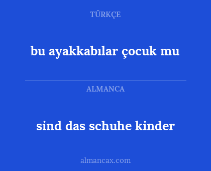 sind das schuhe kinder - bu ayakkabılar çocuk mu