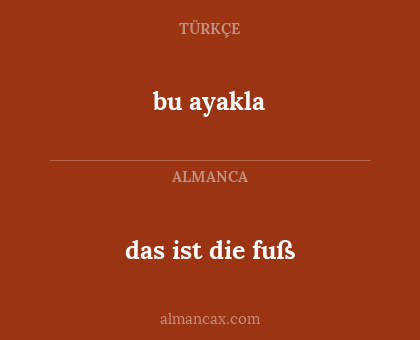 bu ayakla - das ist die fuß