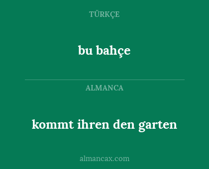 bu bahçe - kommt ihren den garten