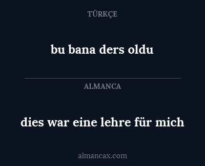 dies war eine lehre für mich - bu bana ders oldu