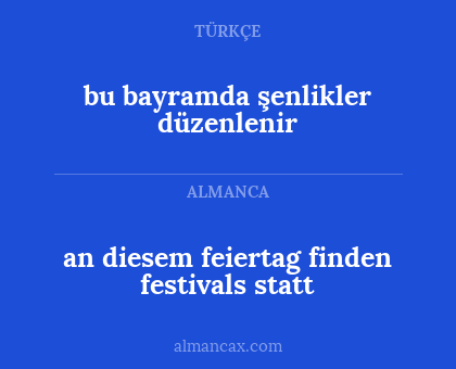 bu bayramda şenlikler düzenlenir - an diesem feiertag finden festivals statt
