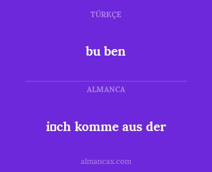 bu ben - i̇ch komme aus der