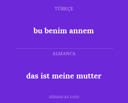das ist meine mutter - bu benim annem