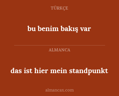 das ist hier mein standpunkt - bu benim bakış var