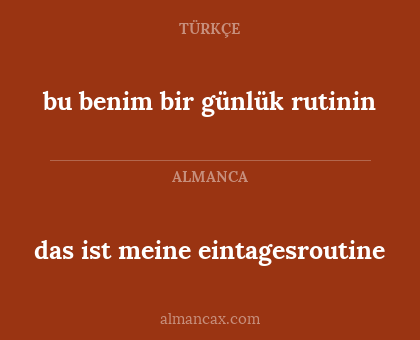 das ist meine eintagesroutine - bu benim bir günlük rutinin
