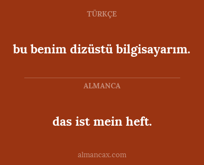 bu benim dizüstü bilgisayarım. - das ist mein heft.