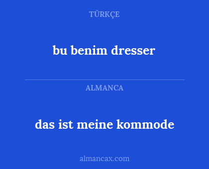 bu benim dresser - das ist meine kommode