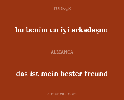 das ist mein bester freund - bu benim en iyi arkadaşım