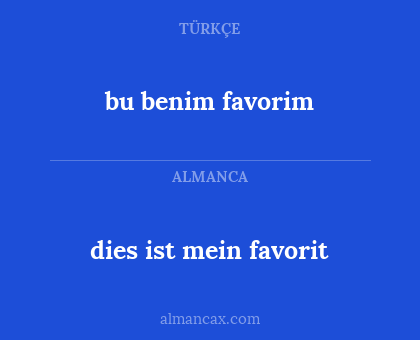 dies ist mein favorit - bu benim favorim