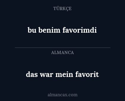bu benim favorimdi - das war mein favorit