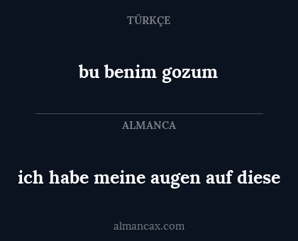 bu benim gozum - ich habe meine augen auf diese