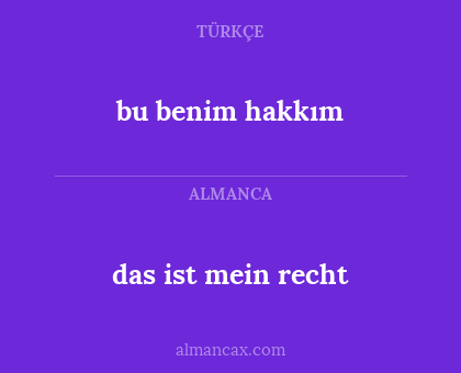 bu benim hakkım - das ist mein recht