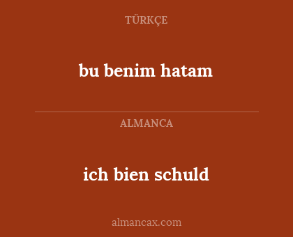 ich bien schuld - bu benim hatam
