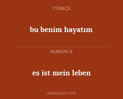 es ist mein leben - bu benim hayatım