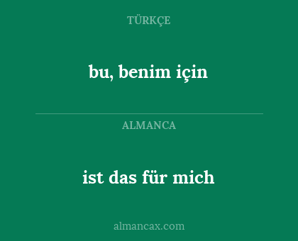bu, benim için - ist das für mich
