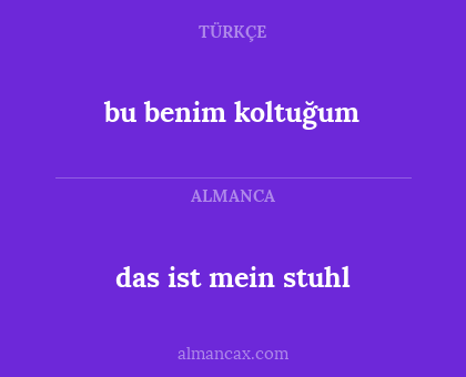 das ist mein stuhl - bu benim koltuğum