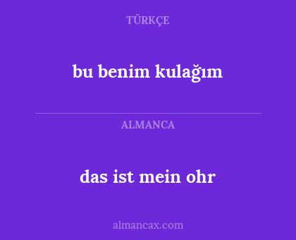 das ist mein ohr - bu benim kulağım